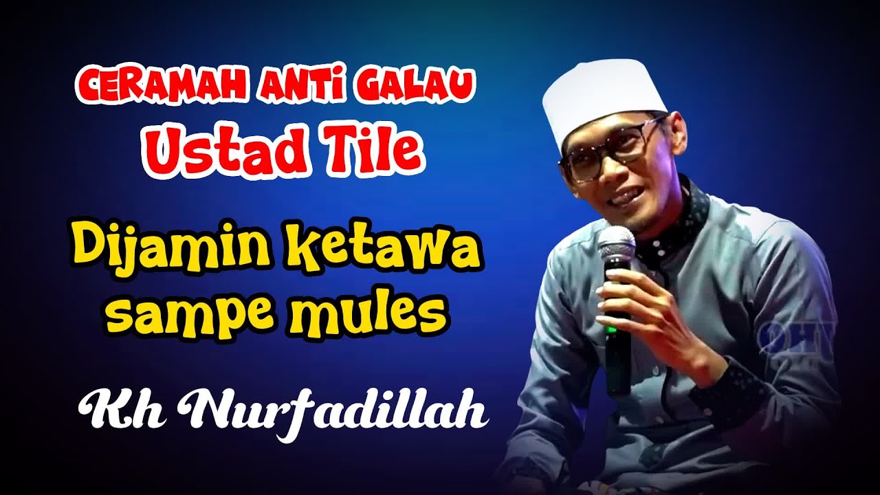 Ceramah ustad tile terbaru 2024 bikin ngakak
