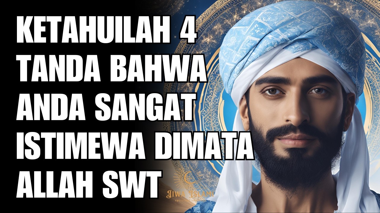 JIWA TERPILIH ✨KETAHUILAH 4 TANDA BAHWA ANDA SANGAT ISTIMEWA DIMATA ALLAH | ISLAM
