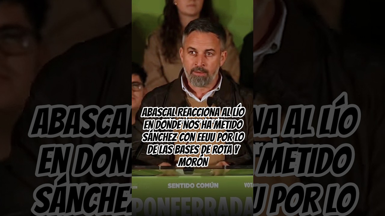 ABASCAL REACCIONA AL L&Iacute;O EN DONDE NOS HA METIDO S&Aacute;NCHEZ CON EEUU POR LO DE LAS BASES DE ROTA Y MOR&Oacute;N
