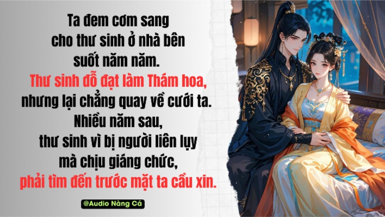 (FULL) TA ĐEM CƠM SANG CHO THƯ SINH NHÀ BÊN SUỐT NĂM NĂM, THƯ SINH ĐỖ ĐẠT LÀM THÁM HOA NHƯNG LẠI...