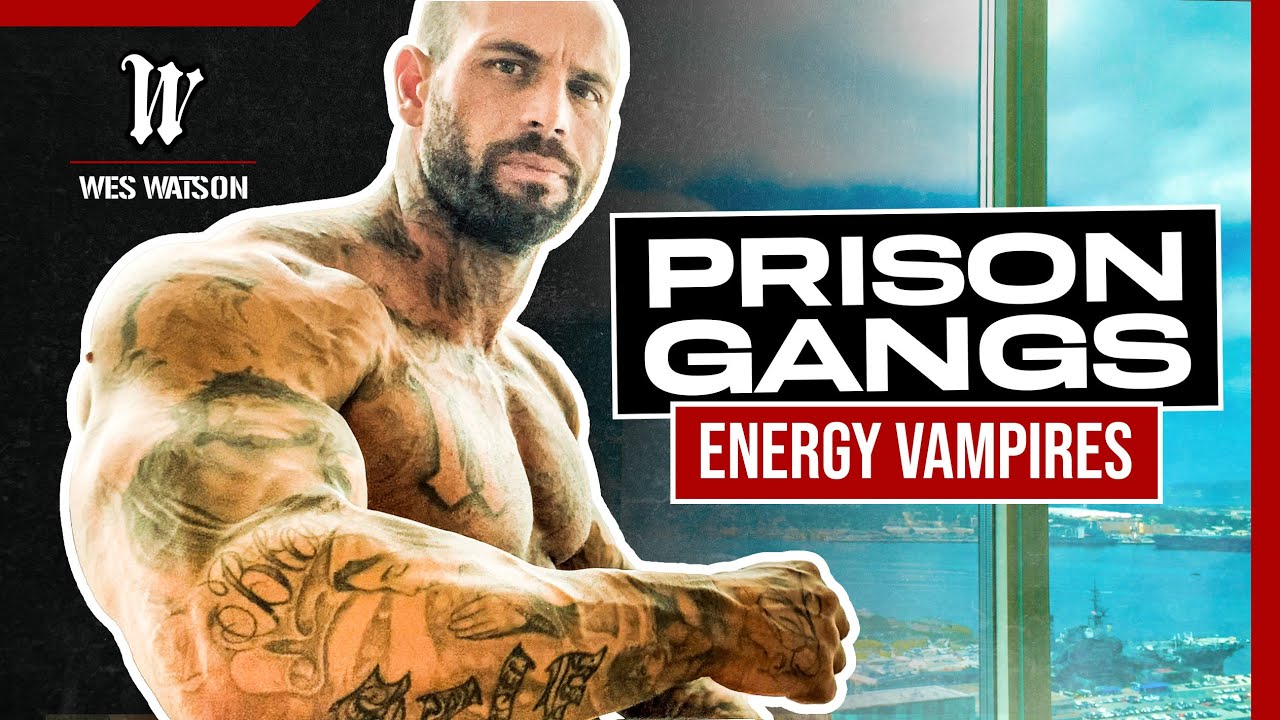 Prison Gangs: Energy Vampires