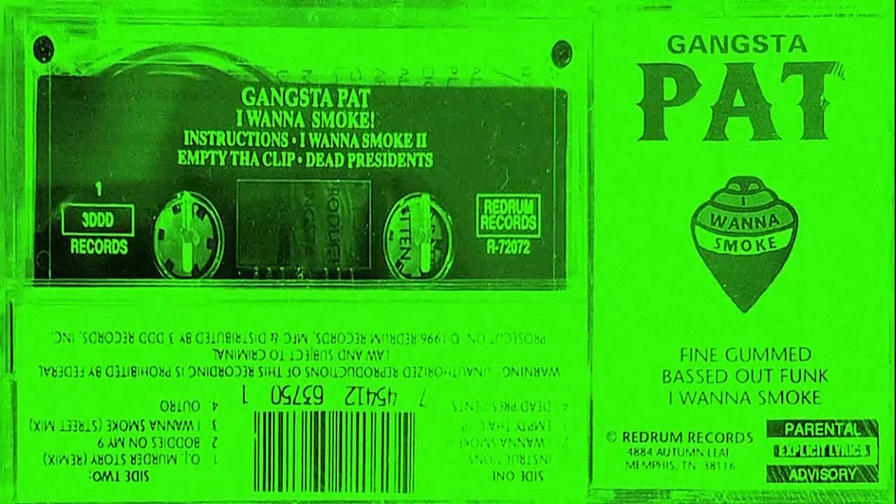 Gangsta Pat - I Wanna Smoke! [1996] {Full Tape}