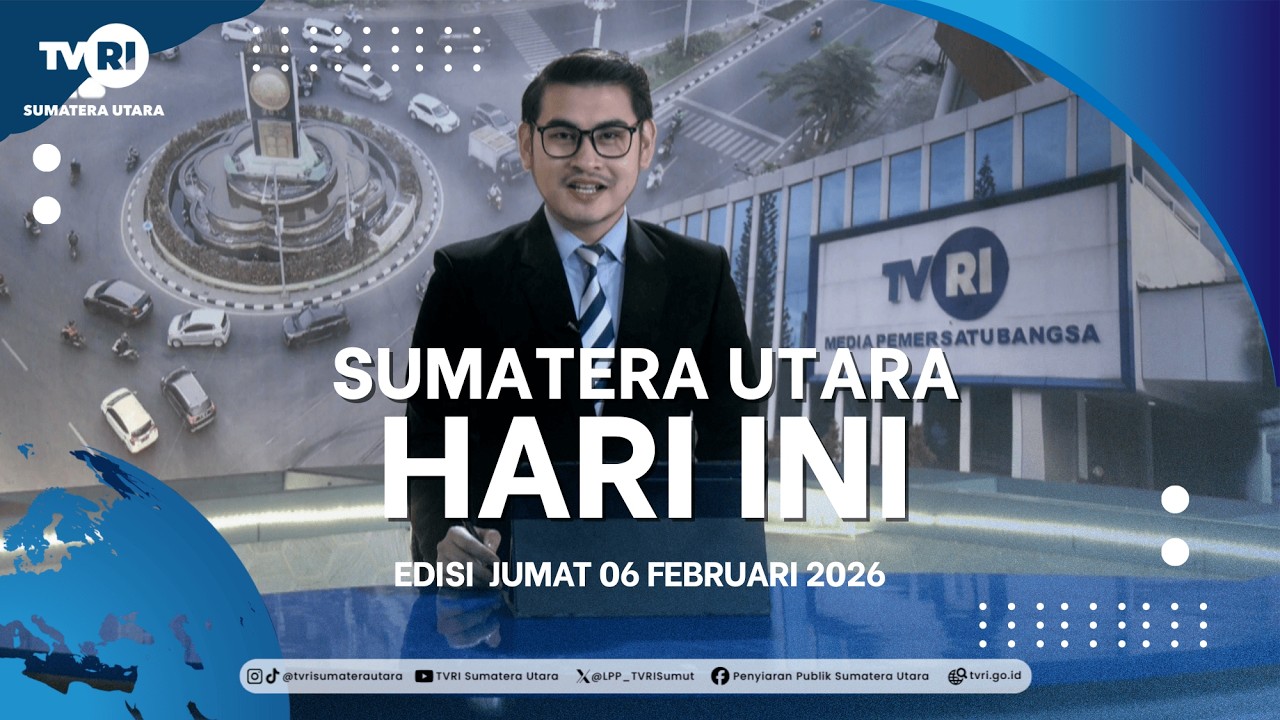 SUMATERA UTARA HARI INI [6 FEBRUARI 2026]
