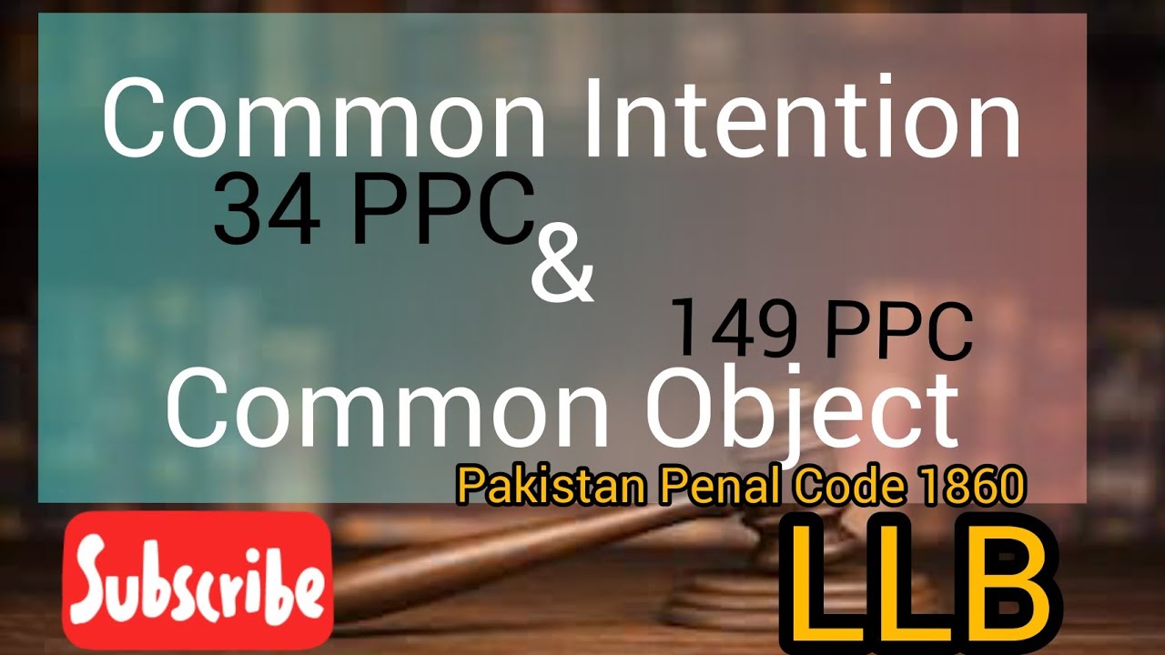 Common Intention, Common Object Section 34, 149 PPC LLB Law Lecture by Adv Mian Sadi Abbas Deoka