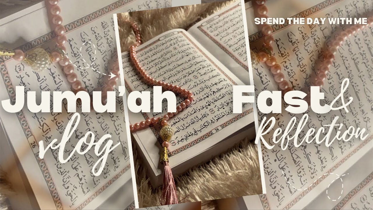 First Jumu’ah of the Year | Fasting, Suratul Kahf, Qur’an Journaling & Reflection.