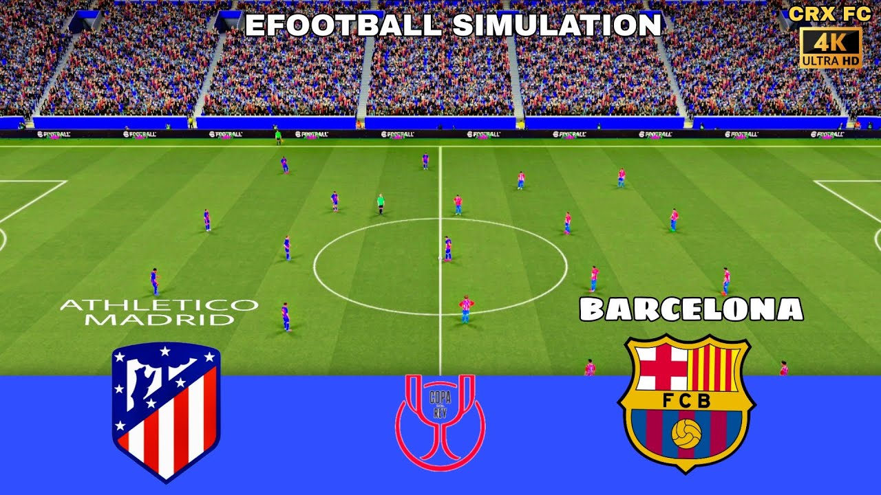 Atlético Madrid VS Barcelona Copa Del Rey semi final match highlights| EFOOTBALL Prediction gameplay