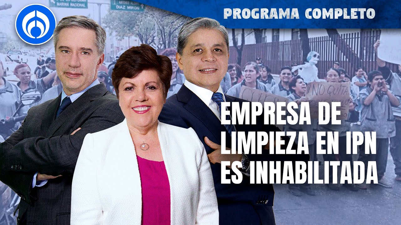Empresa de limpieza en el IPN es inhabilitada | PROGRAMA COMPLETO | 25/06/24
