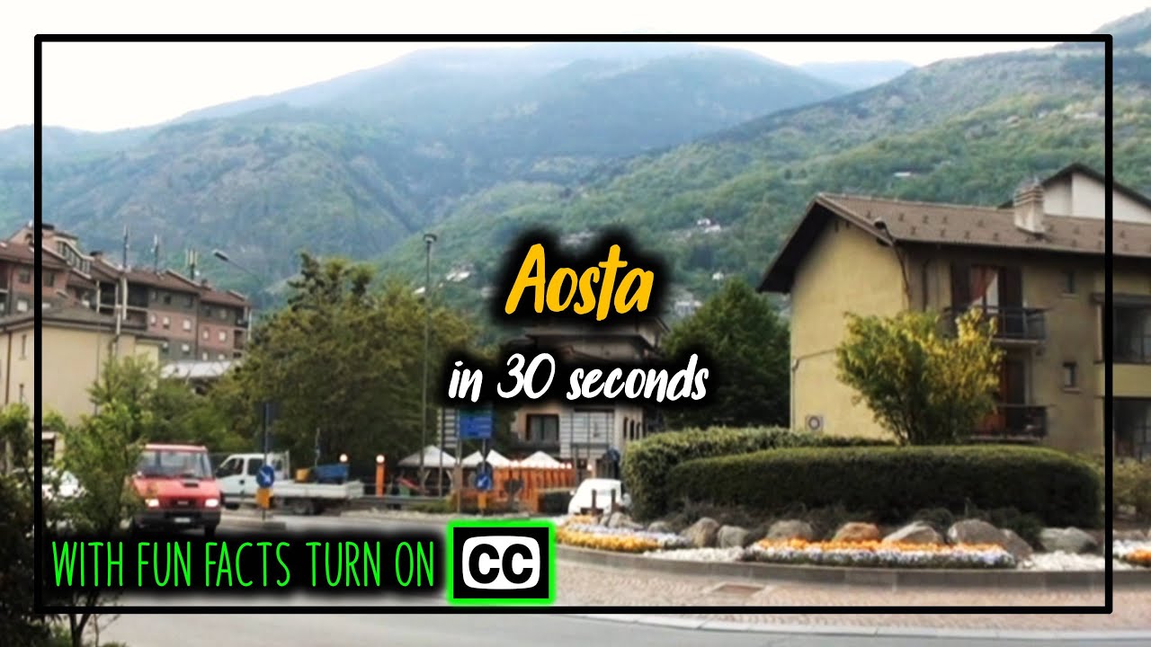Aosta Italy in 30 seconds - with fun facts! Valle d'Aosta Italia | Apr 2011