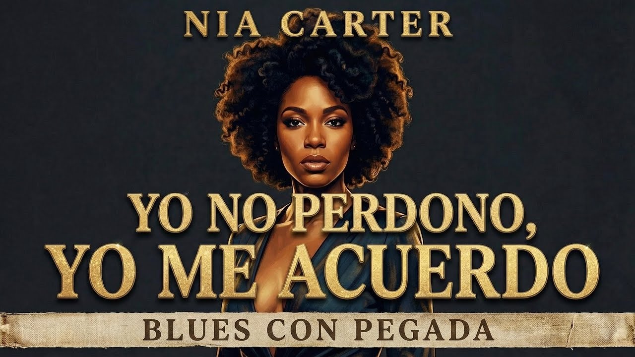 Nia Carter - Yo No Perdono, Yo Me Acuerdo (Blues con Pegada) | Lo tuyo no era amor