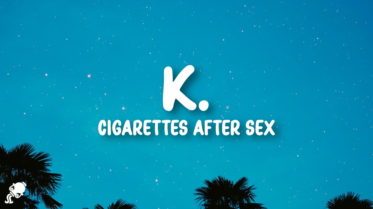 Cigarettes After Sex - K. (Lyrics)