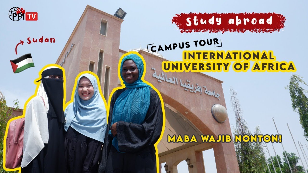 KELILING UNIVERSITAS DI SUDAN | Internasional University of Africa