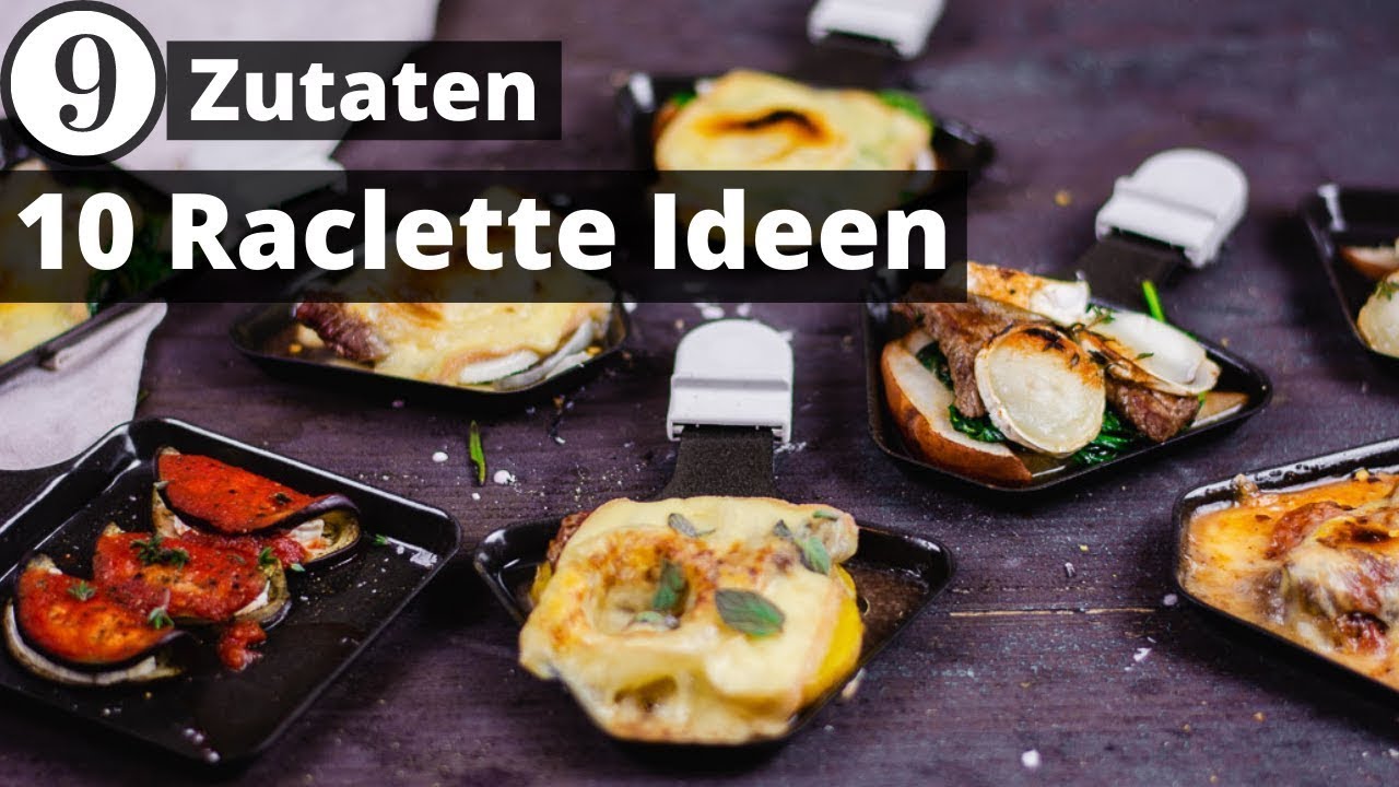 Du suchst noch Raclette Ideen? 9 Zutaten für 10 Raclette Ideen