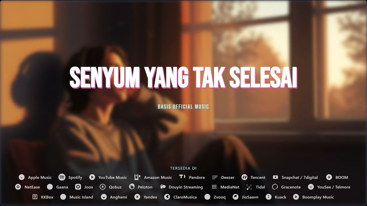 Basis Official Music - Senyum yang Tak Selesai