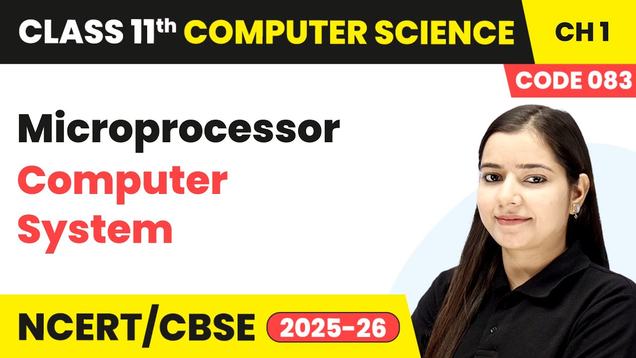 Microprocessor - Computer System | Class 11 Computer Science Chapter 1 | CBSE 2025-26