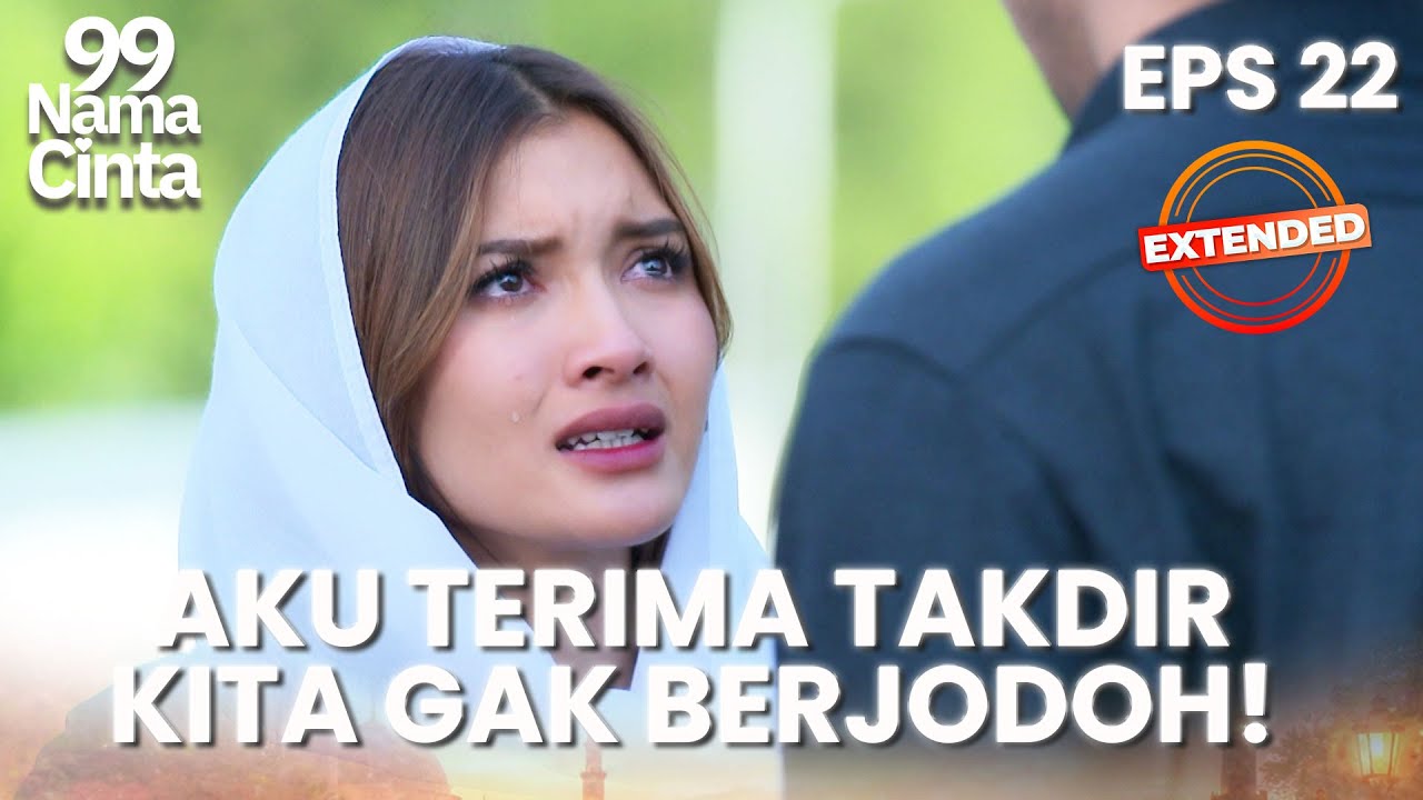 MENETESKAN AIR MATA! Talia Minta Arga Terima Takdir | 99 NAMA CINTA | EPS.22 EXTENDED