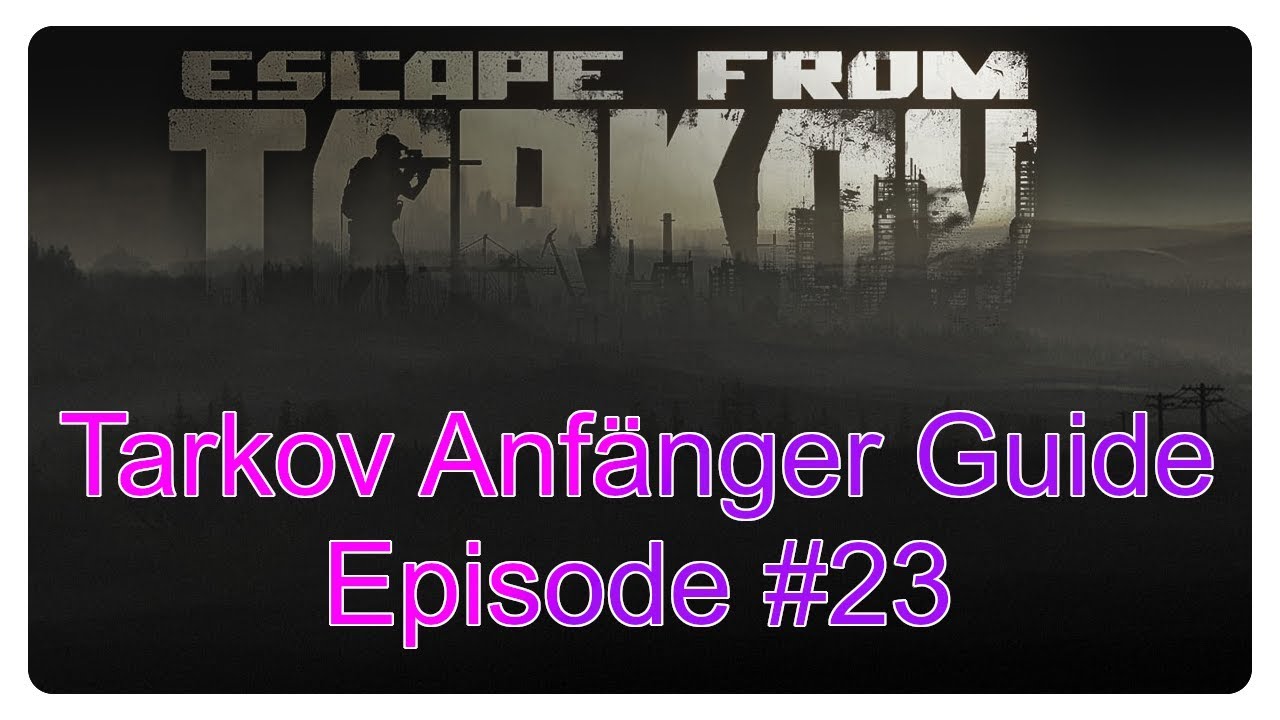 Tarkov Anfänger Guide Episode #23 