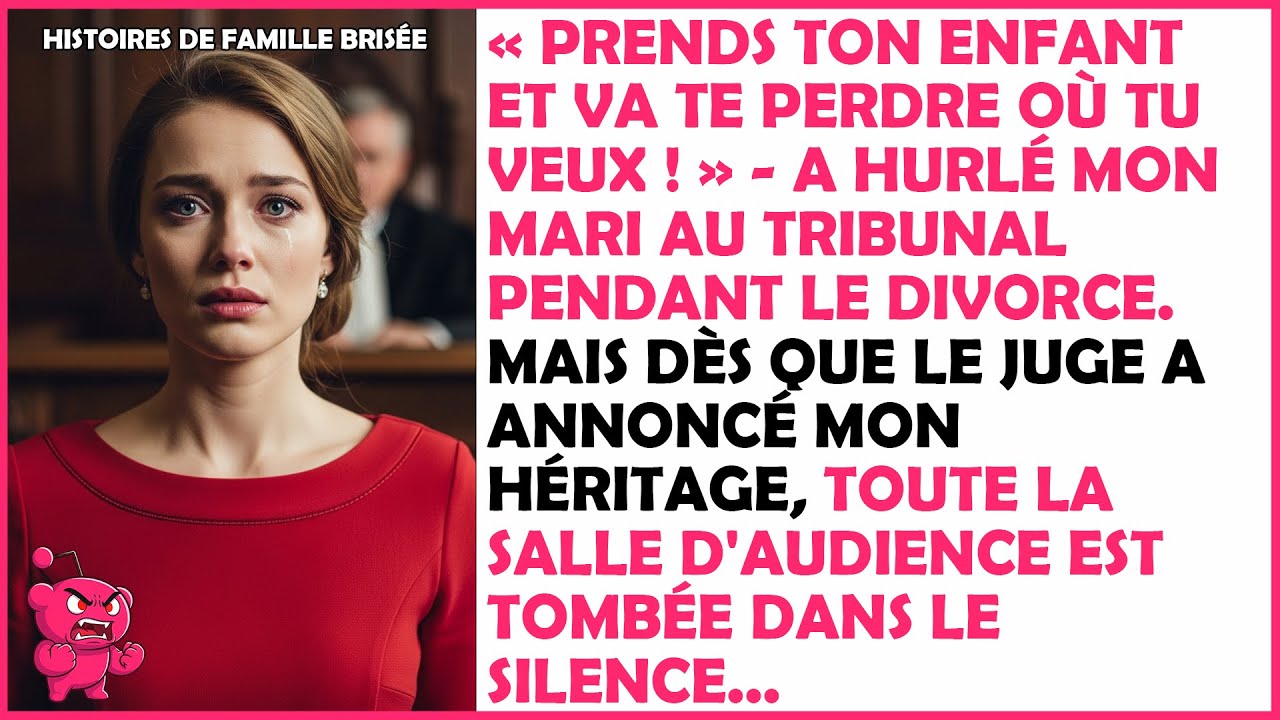 « Prends ton enfant et sors ! » a crié mon mari au tribunal.