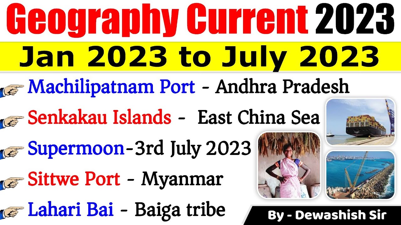 Geography 2023 Current Affairs | Jan to July 2023 | Current Affairs 2023 |  Dewashish