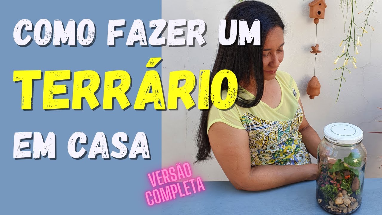 Como fazer um Terrário em casa (Versão Completa) Faça Você Mesmo DIY