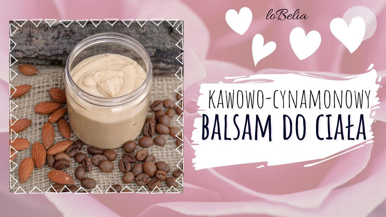 Sekret jędrnej i nawilżonej skóry! Domowy balsam kawowo - cynamonowy z mocznikiem