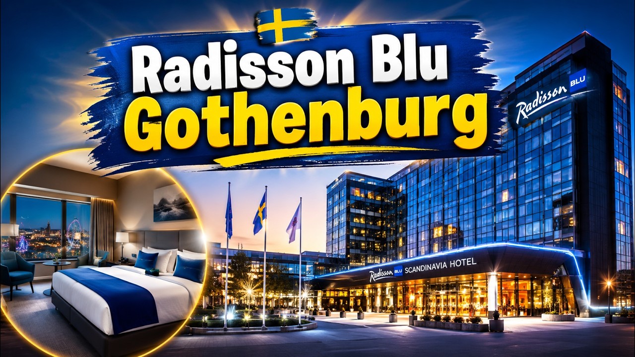 Radisson Blu Hotel Gothenburg | Luxury Stay at Radisson Blu Scandinavia Hotel Gothenburg