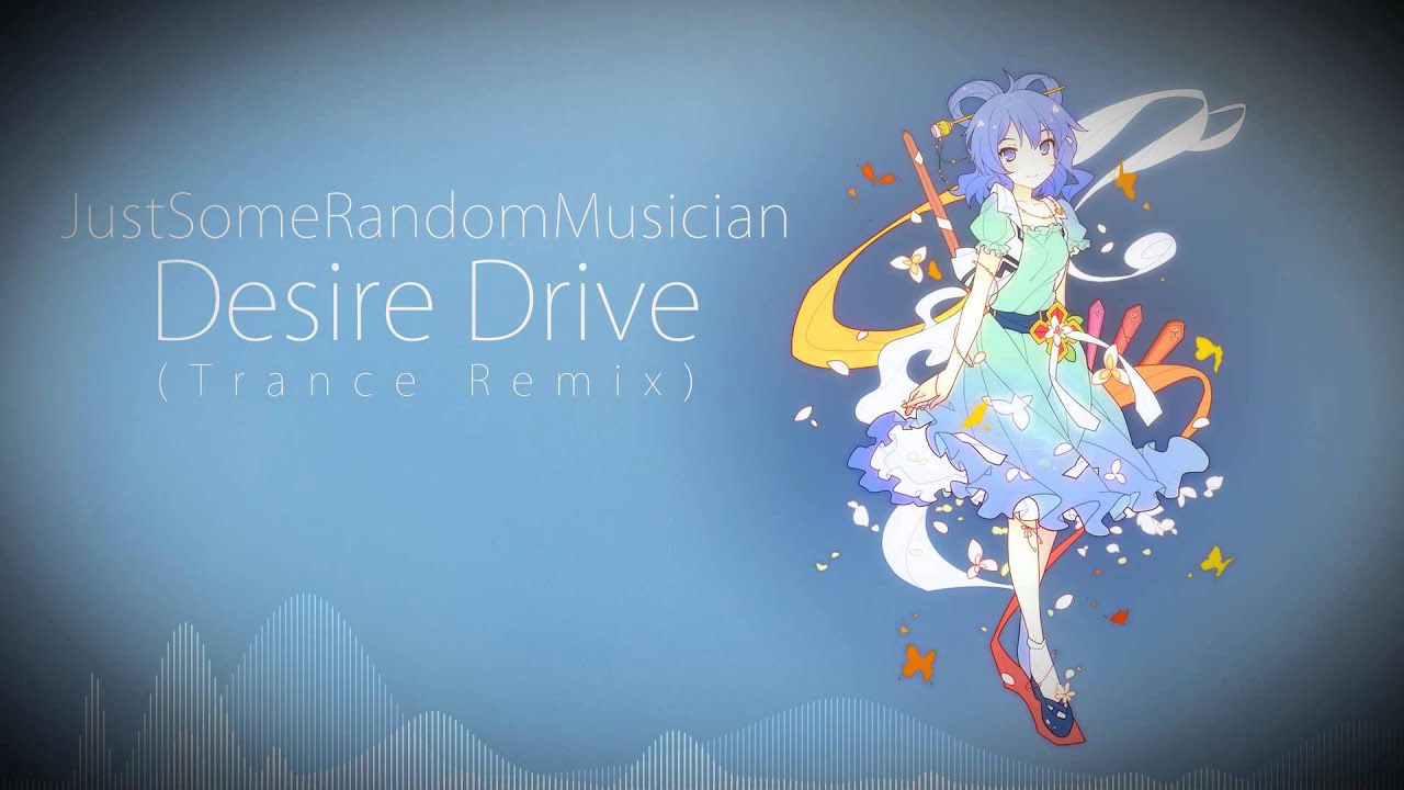 JustSomeRandomMusician - Desire Drive (Trance Remix)