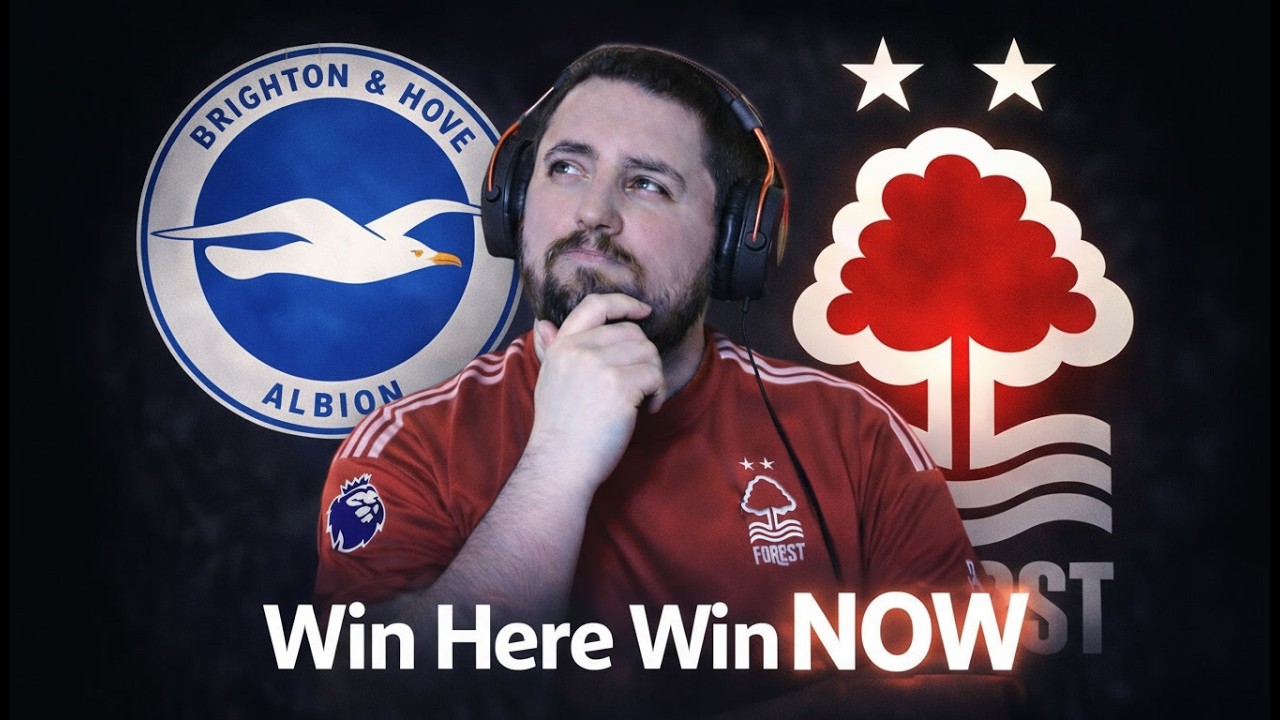 Win Here. Win NOW. | Forest vs Brighton Preview