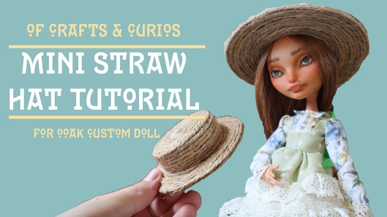 Mini Straw Hat Tutorial For OOAK Doll Custom | Monster High Repaint |