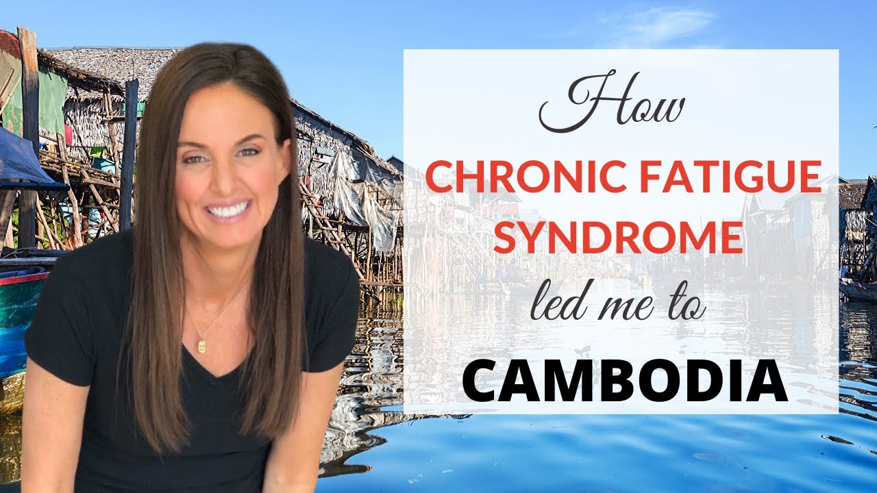 (My Story Part 4) Chronic Fatigue Syndrome recovery --  in CAMBODIA!