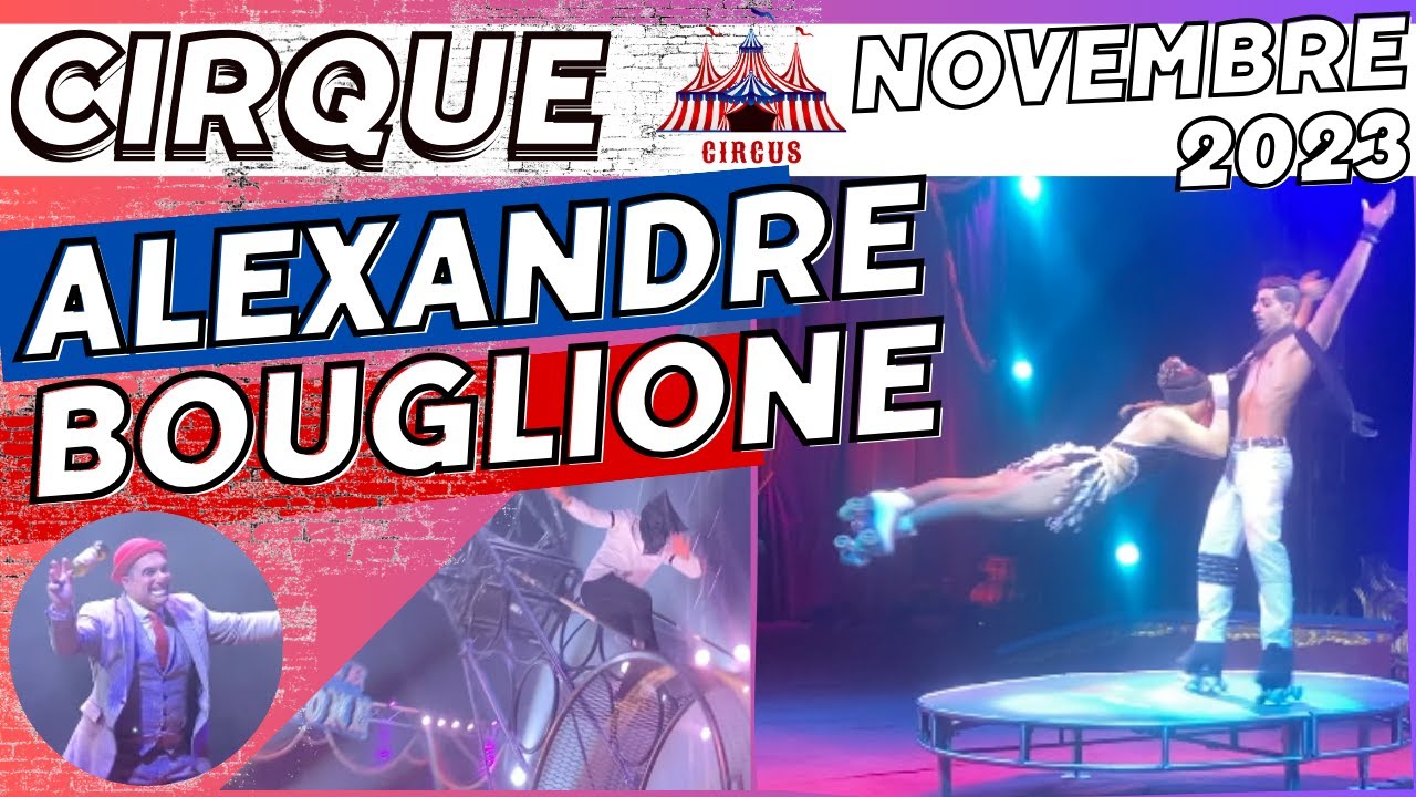 AU CIRQUE D’HIVER, ALEXANDRE BOUGLIONE VIDÉO COMPLÈTE | CIRCUS