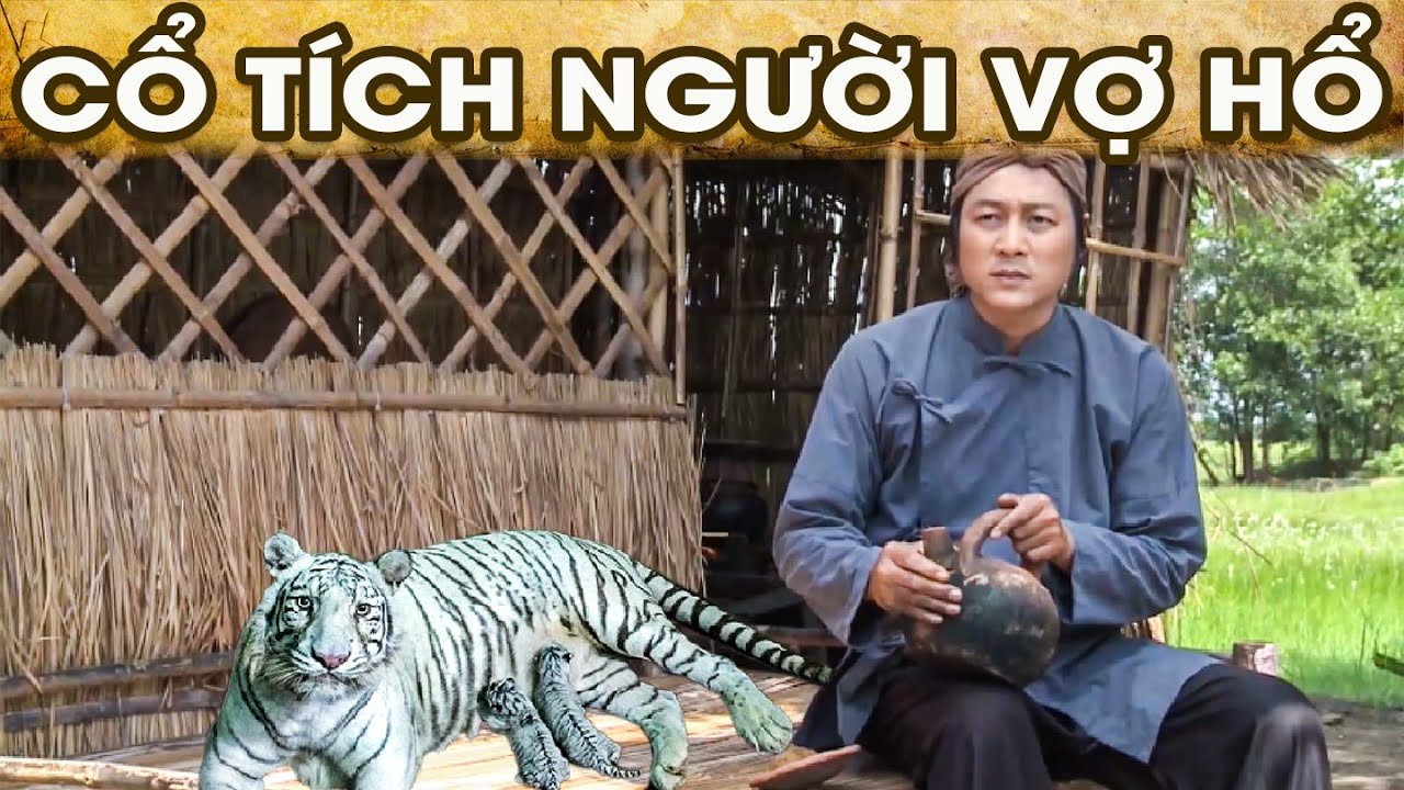 CỔ TÍCH NGƯỜI VỢ HỔ | CỔ TÍCH VIỆT NAM | PHIM TRUYỆN CỔ TÍCH HAY NHẤT 2025 | GHIỀN CỔ TÍCH