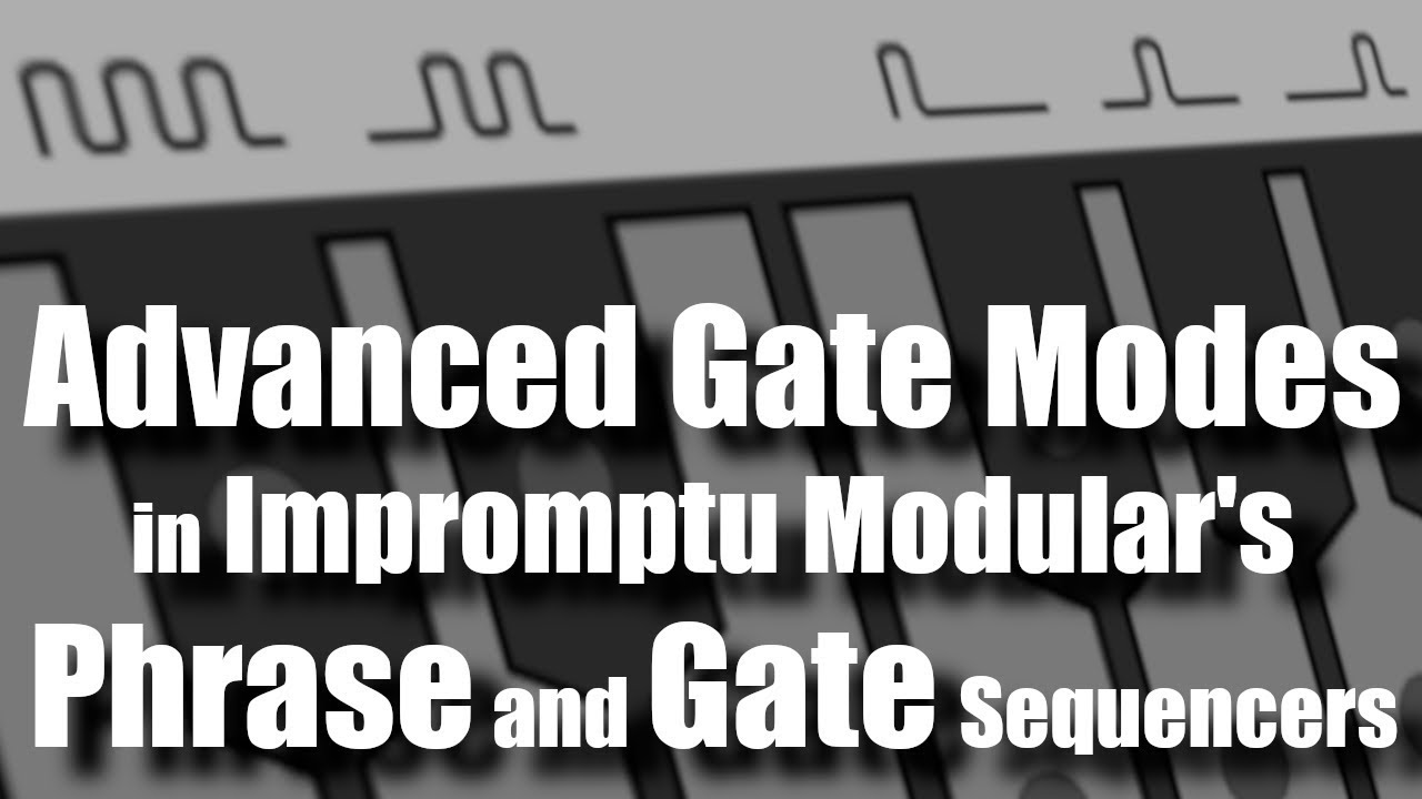 Impromptu Modular's Advanced Gate Modes