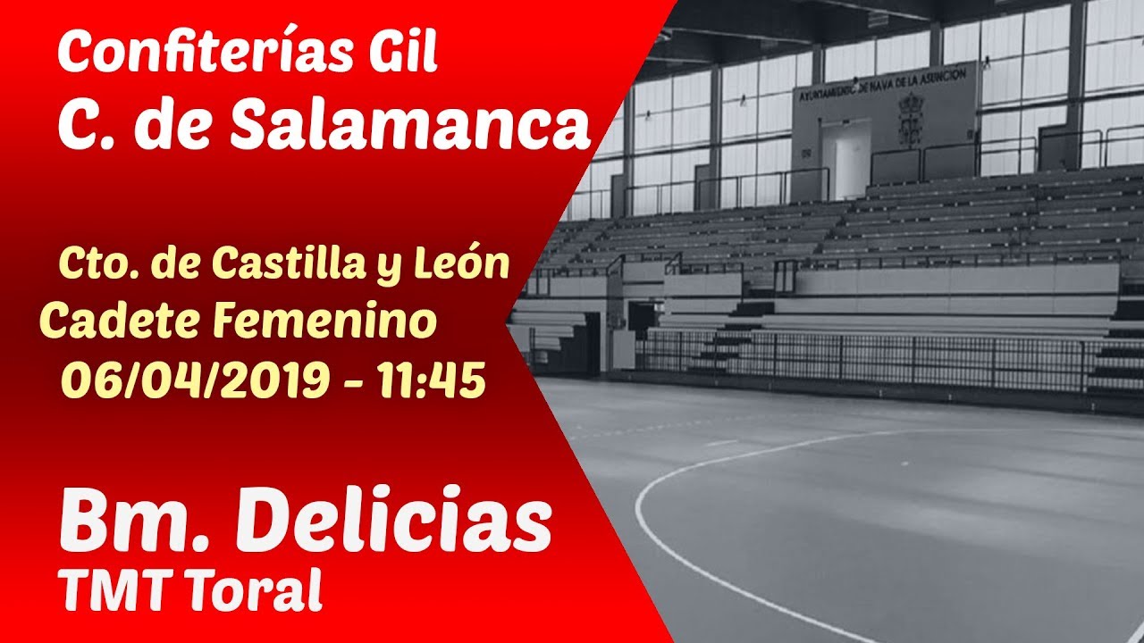 #PartidoEnDirecto | Cto. CyL Cadete Fem. - J.9 | Conf. Gil C. de Salamanca - Bm. delicias TMT Toral