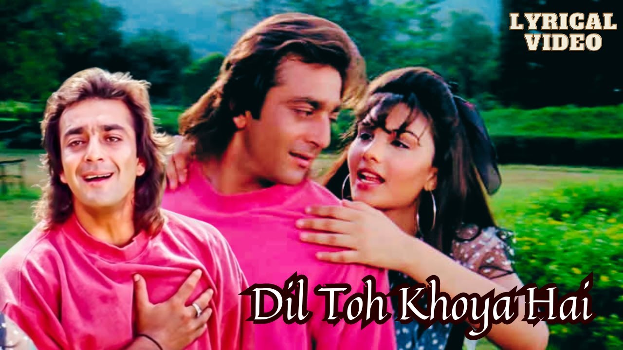 Dil Toh Khoya Hai - Lyrics Song | Andolan | Sanjuy Dutt | Alka Yagnik, Kumar Sanu | 90's Romantic