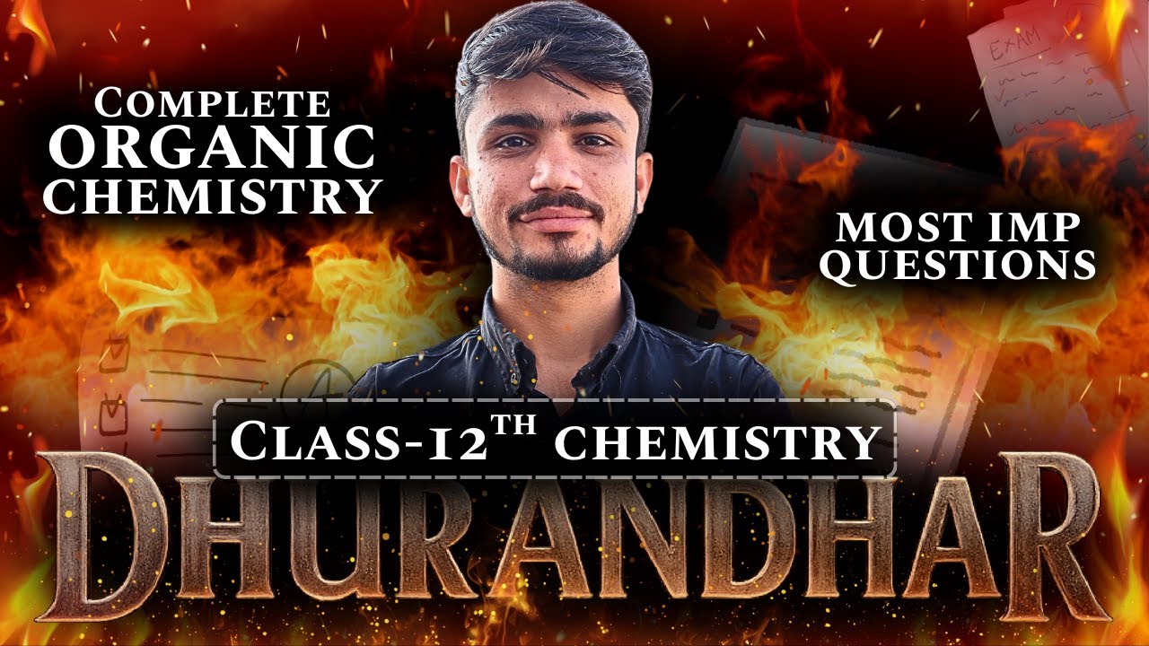 ⚔️ Class-12th 2026 Complete Oraganic Chemistry | Dhurandhar Series | Most Imp Questions | कक्षा-12 🔥