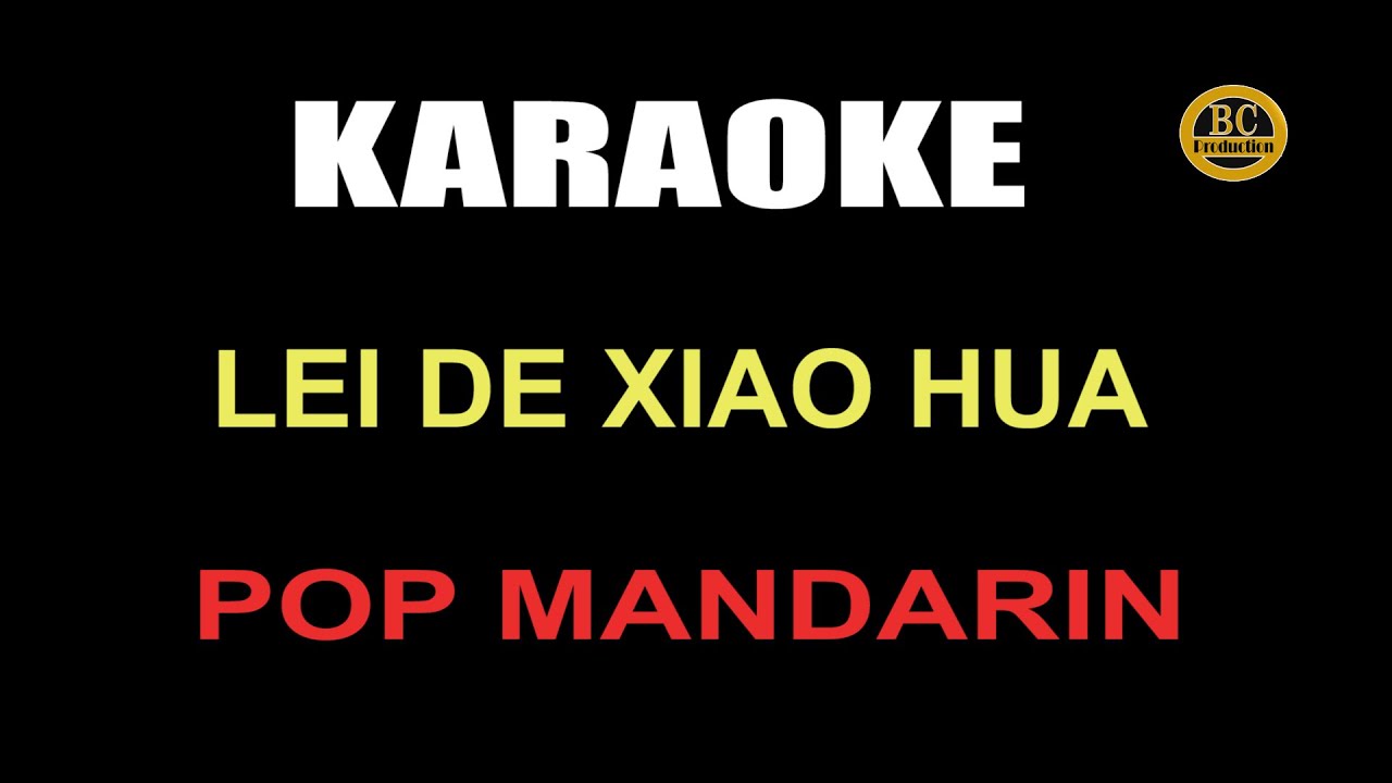 KARAOKE LEI DE XIAO HUA - POP MANDARIN