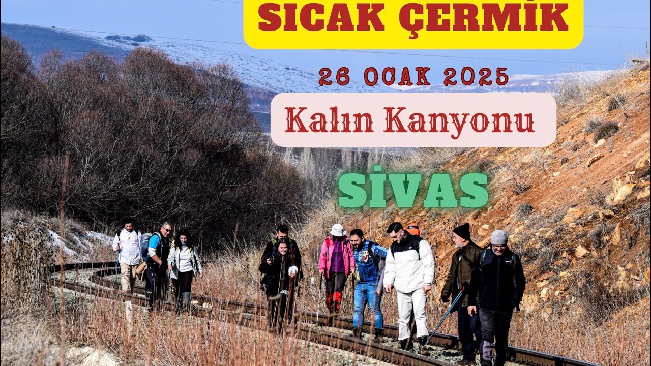 SİVAS SICAK ÇERMİK/ KALIN KANYONU