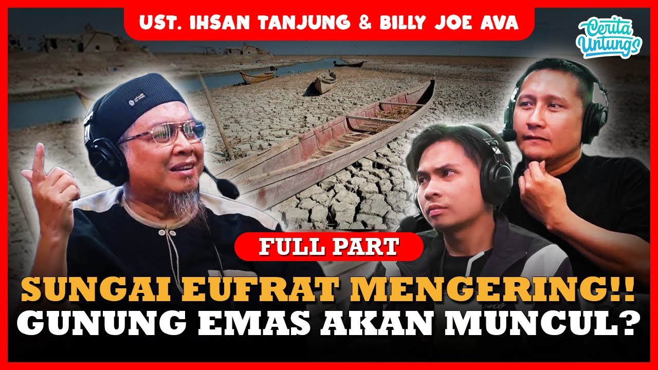 SUNGAI EUFRAT MENGERING!!KIAMAT SEMAKIN DEKAT??? - UST. IHSAN TANJUNG & BILLY JOAVA