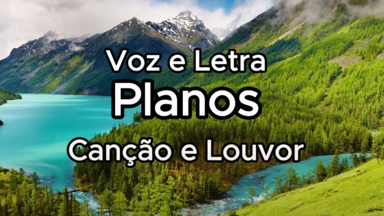 Planos - Canção e Louvor (Voz e Letra)