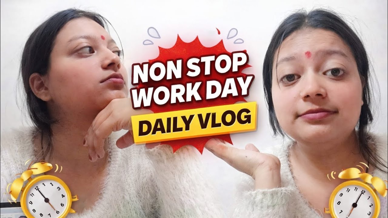 “Non-Stop Work Day | Daily Vlog”