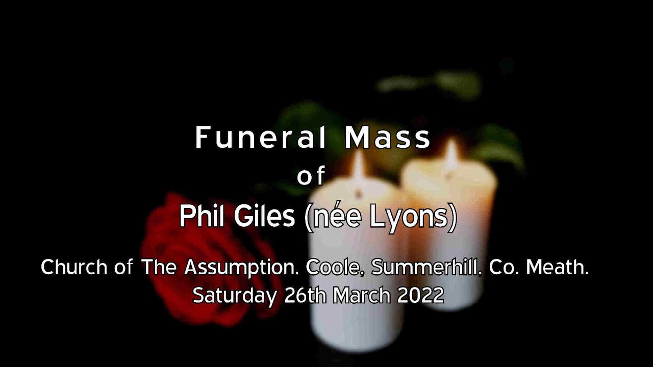 The Funeral Mass of Phil Giles (née Lyons)