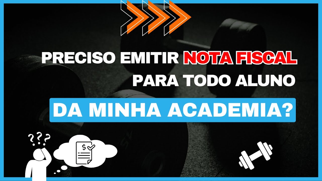 Preciso emitir nota fiscal para todo aluno da minha academia?