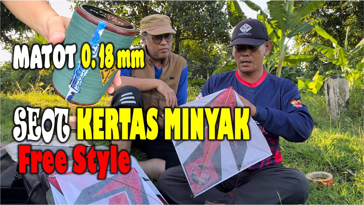 MATOT 018 + SEOT KERTAS MINYAK = FREE STYLE !