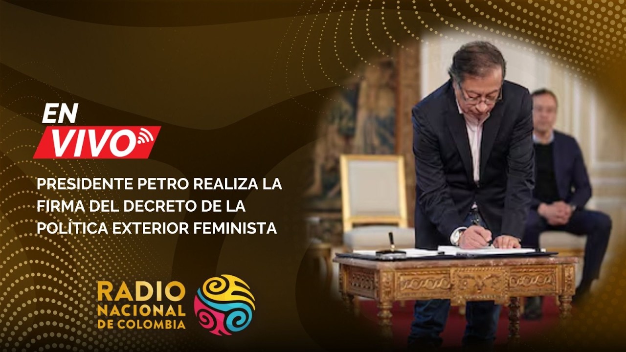 ENVIVO 🔴 Presidente Petro realiza la Firma del Decreto de la Política Exterior Feminista