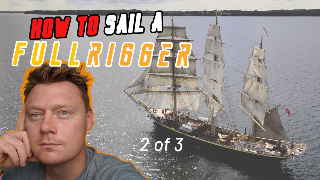 How to Sail a Fullrigger (2 of 3) - Tacking