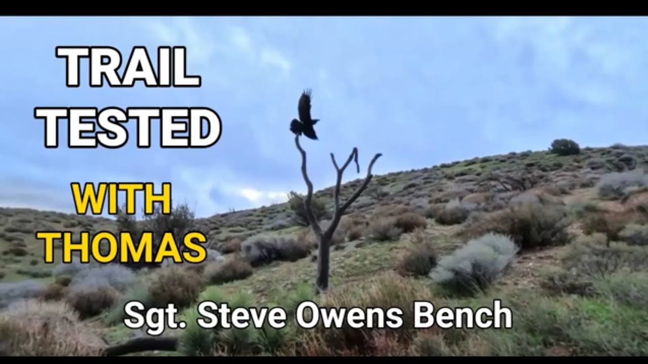 Trail Tested with Thomas - Sgt. Steve Owens Bench Hike