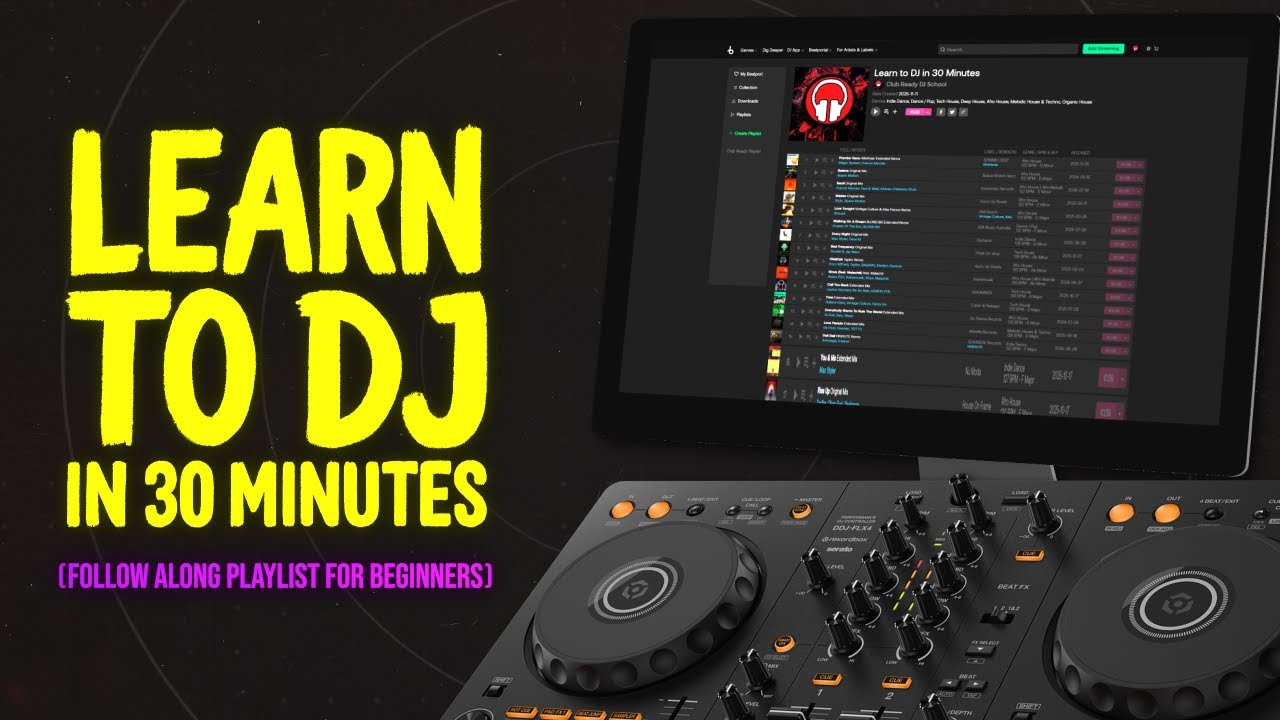 Learn to DJ in 30 Minutes - Follow Along Playlist