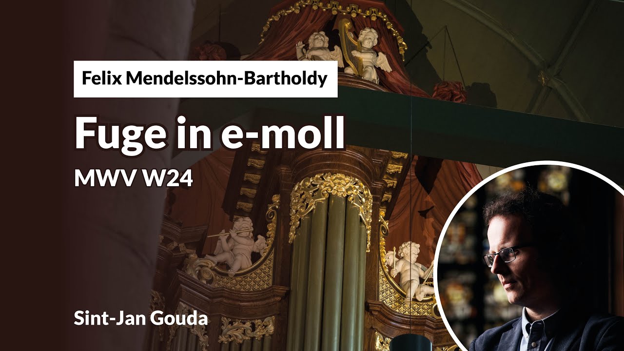 Mendelssohn: Fuge in e-moll, MWV W24 | Gerben Budding, Sint-Jan Gouda