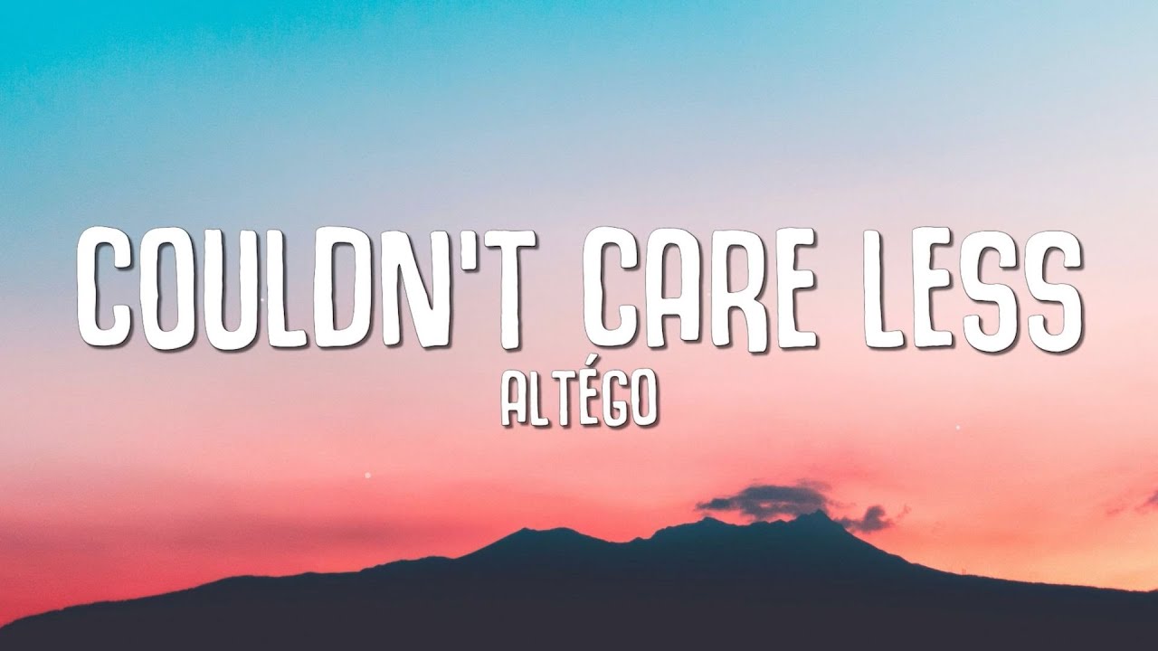 ALT&Eacute;GO - Couldn't Care Less (Lyrics) ft. Gia Koka