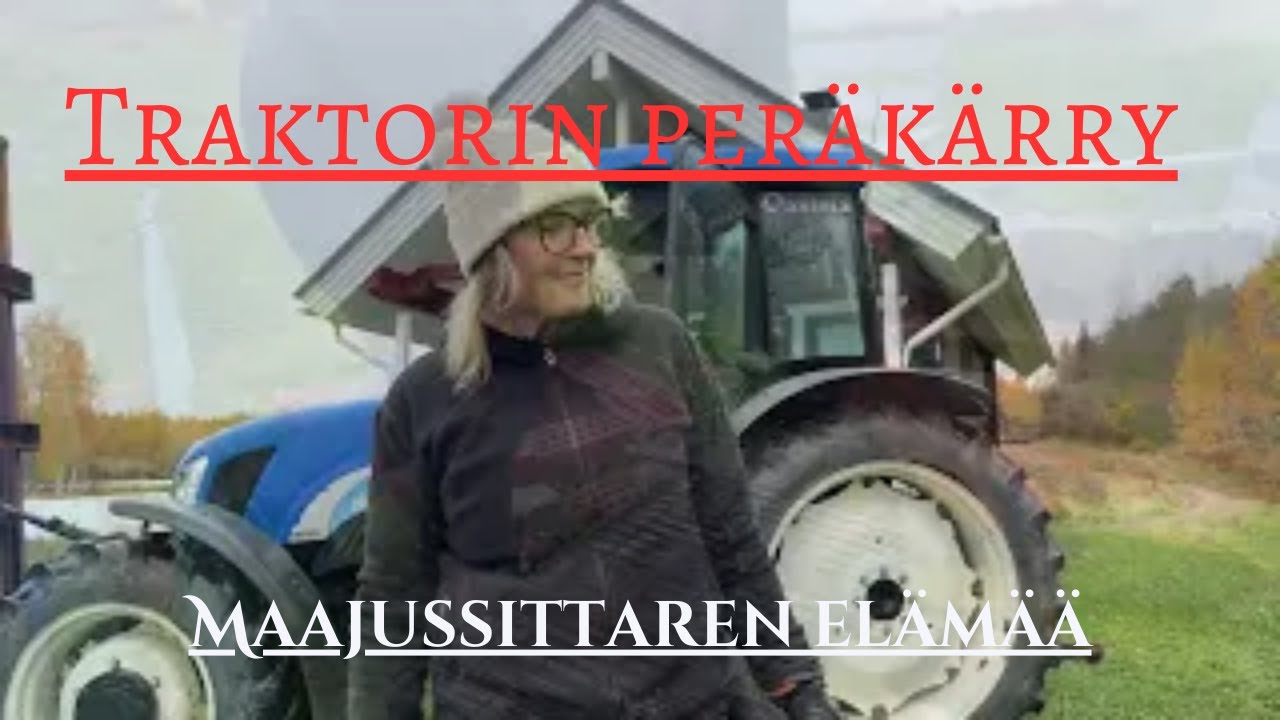 TRAKTORITÖITÄ ja PERÄKÄRRYN ESITTELY!